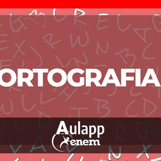 Imagem de Revisão Português - Tópicos de Ortografia ENEM