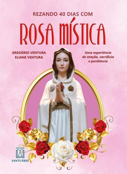 Imagem de Rezando 40 Dias Com Rosa Mística