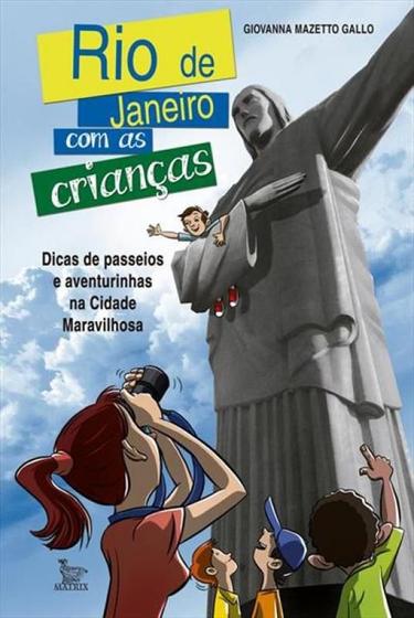 Imagem de Rio de Janeiro Com As Crianças - Dicas de Passeios e Aventurinhas na Cidade Maravilhosa - Matrix