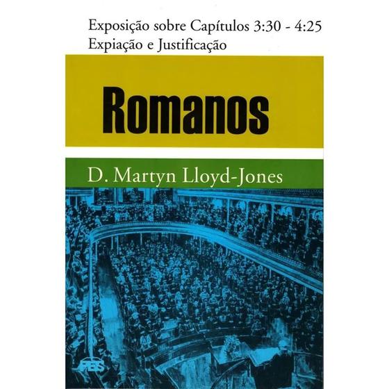 Imagem de Romanos  Vol. 3  Expiação e a Justificação  Brochura  Martyn Lloyd-Jones