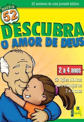 Imagem de Rota 52 - Descubra O Amor De Deus: 52 Lições Bíblicas Para Crianças De 2 A 4 Anos - Editora Shedd Publicações