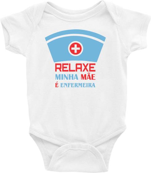 Imagem de Roupa Body Bebê Infantil Relaxe Minha Mãe é Enfermeira - TAMANHO G