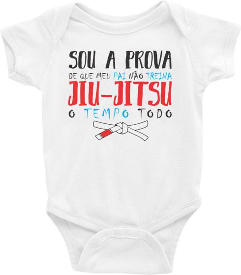 Imagem de Roupa Body Bebê Infantil Sou a Prova de Que Meu Pai Não Treina Jiu-Jitsu o Tempo Todo - TAMANHO M