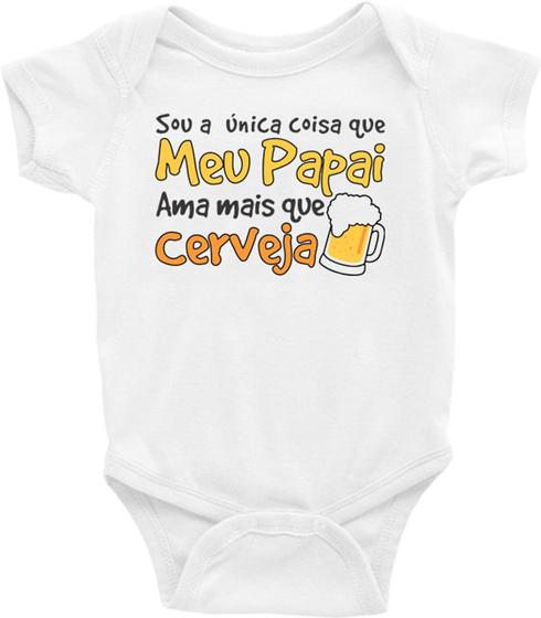 Imagem de Roupa Body Bebê Infantil Sou a única coisa que o papai ama mais que cerveja - TAMANHO G