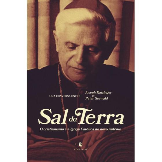 Imagem de Sal da Terra: O cristianismo e a Igreja Católica no novo milênio (Joseph Ratzinger) - Ecclesiae