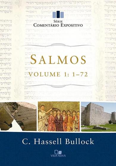 Imagem de Salmos - Volume 1: 1-72 - Série Comentário Expositivo - C. Hassell Bullock - Vida Nova
