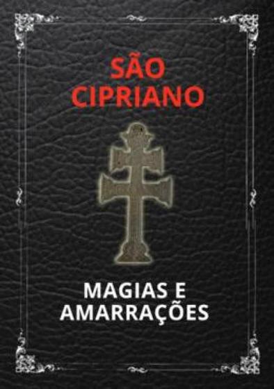 Imagem de São Cipriano: Magias E Amarrações - ROCHAVERA EDITORA