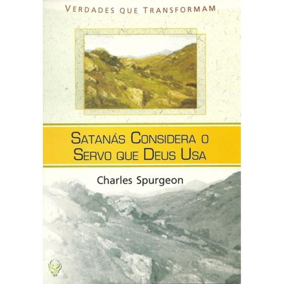 Imagem de Satanas considera o servo q deus usa - charles spurgeon