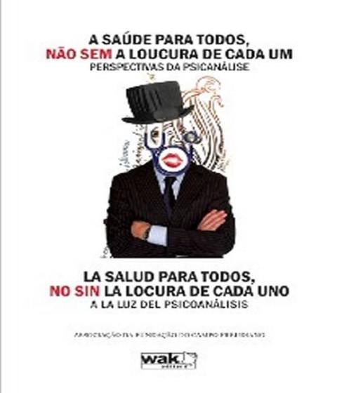 Imagem de Saude para todos, nao sem a loucura de cada um: pe - Wak