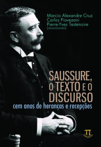 Imagem de Saussure, o texto e o discurso. cem anos de heranças e recepções