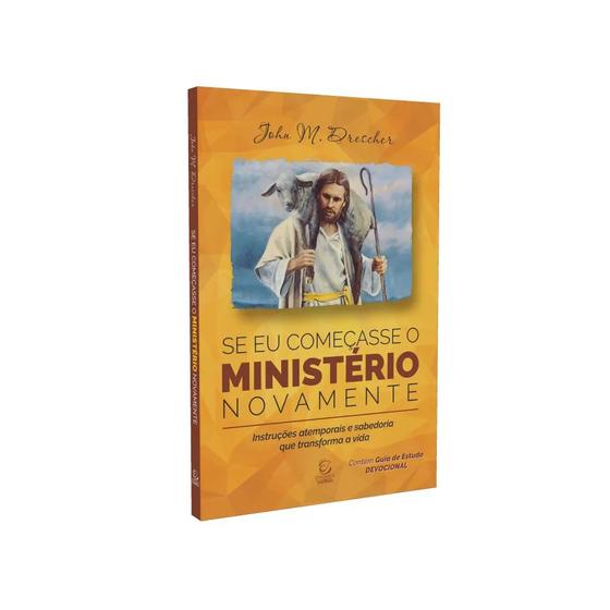Imagem de Se eu começasse o ministério novamente -  instruçoes atemporais e sabedoria que transforma a vida - EDITORA ESPERANÇA