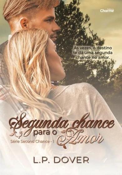 Imagem de Segunda chance para o amor - as vezes, o destino te dá uma segunda chance - EDITORA CHARME