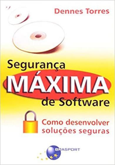 Imagem de Seguranca maxima de software como desenvolver solucoes seguras