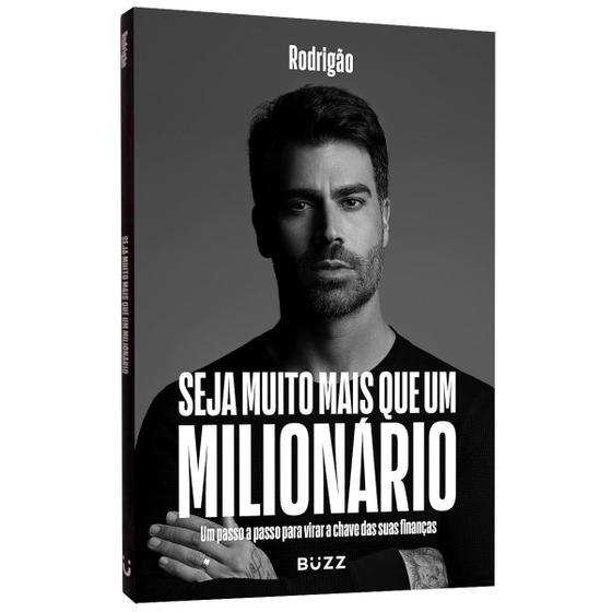 Imagem de Seja muito mais que um milionário, Um passo a passo para virar a chave das suas finanças, A chave para a prosperidade está em suas mãos, Editora, Buzz