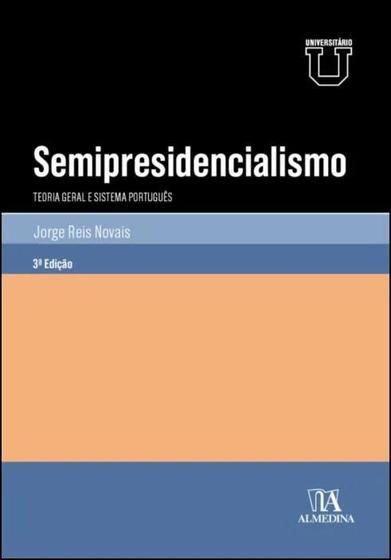 Imagem de SEMIPRESIDENCIALISMO - TEORIA GERAL E O SISTEMA PORTUGUêS