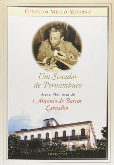 Imagem de Senador de Pernambuco, Um - Breve Memoria de Antonio de Barros Carvalho