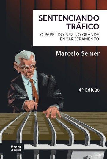 Imagem de Sentenciando Tráfico: o Papel dos Juízes no Grande Encarceramento - 4ª edição