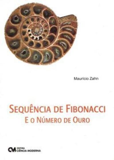 Imagem de Sequência de Fibonacci e o Número de Ouro - CIENCIA MODERNA                                   