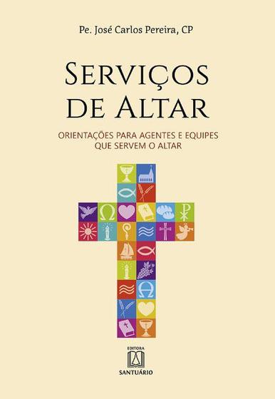 Imagem de Servicos de altar: orientacoes para agentes e equipes que servem o altar - EDITORA SANTUARIO