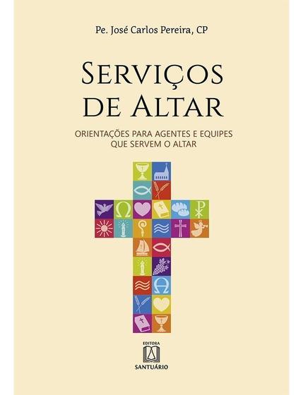 Imagem de Serviços de Altar: Orientações para Agentes e Equipes que Servem o Altar Sortido - SANTUARIO