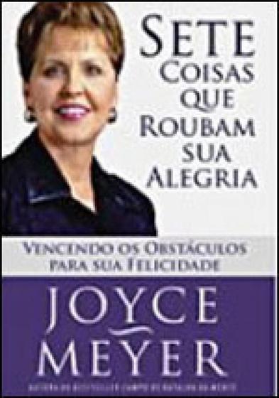 Imagem de Sete coisas que roubam sua alegria - BELLO PUBLICAÇOES