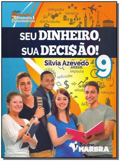 Imagem de Seu Dinheiro, Sua Decisão! - 9º Ano - HARBRA - DIDATICOS                                