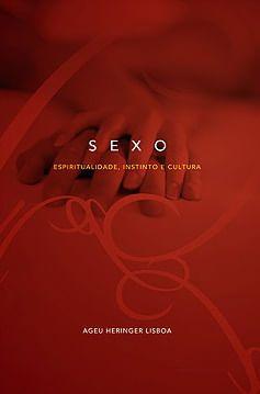 Imagem de Sexo - Espiritualidade, Instinto e Cultura, Ageu Heringer Lisboa - Ultimato