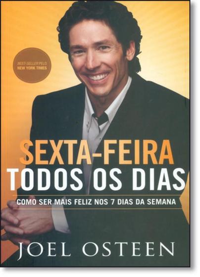 Imagem de Sexta-feira Todos os Dias: Como Ser Feliz nos 7 Dias da Semana