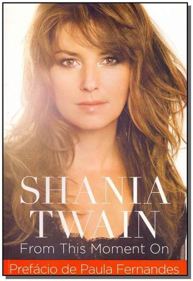Imagem de Shania Twain - From This Moment On - PRATA EDITORA                                     