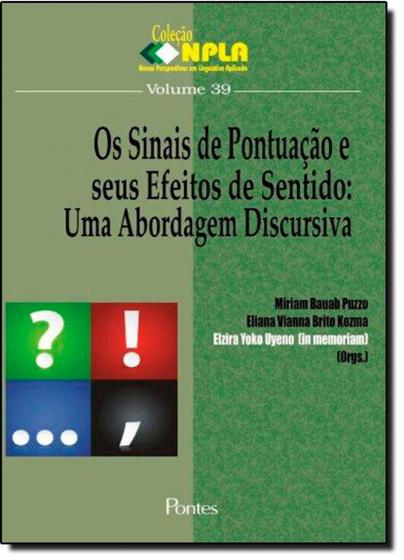 Imagem de Sinais de Pontuação e Seus Efeitos de Sentido, Os: Uma Abordagem Discursiva - Vol.39 - Coleção Npla - PONTES