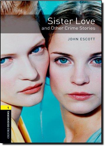 Imagem de Sister Love and Other Crime Stories - Level 1 - Oxford do brasil