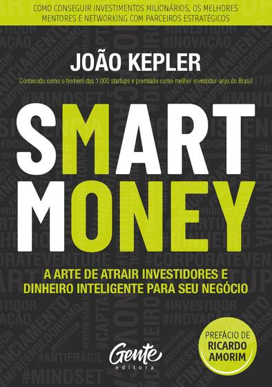 Imagem de SMART MONEY: A arte de atrair investidores - JOÃO KEPLER