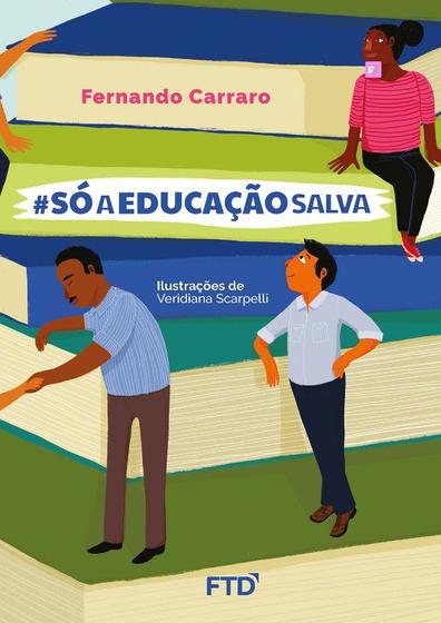 Imagem de Só a Educação Salva - FTD