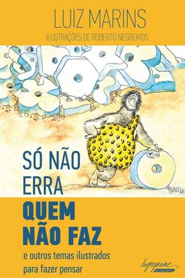 Imagem de So nao erra quem nao faz e outros temas ilustrados para fazer pensar