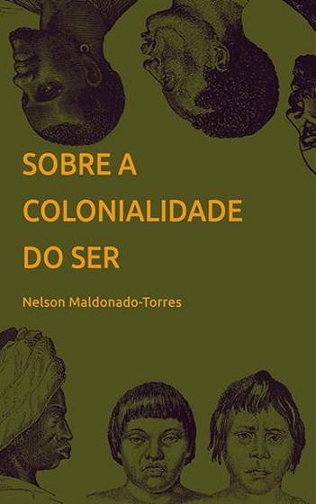 Sobre A Colonialidade Do Ser: Contribuições Para O Desenvolvimento De ...