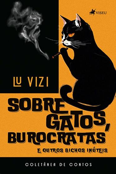 Imagem de Sobre Gatos, Burocratas e Outros Bichos Inúteis - Viseu