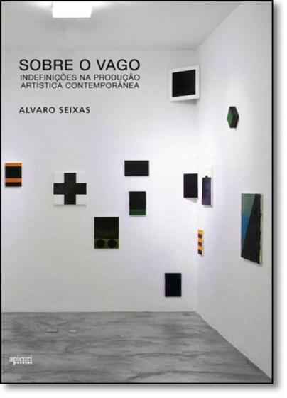 Imagem de Sobre o Vago: Indefinições na Produção Artística Contemporânea