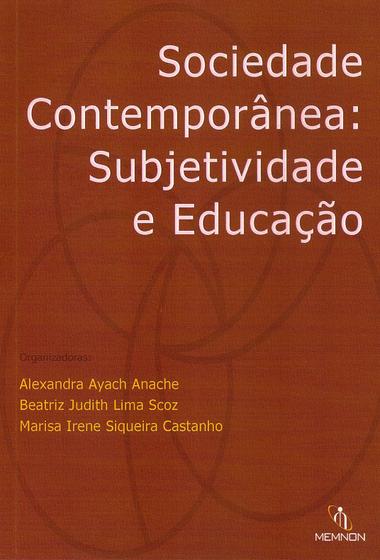 Imagem de Sociedade Contemporânea - Subjetividade e Educação - Alexandra Ayach Anache