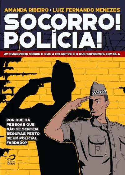 Imagem de Socorro! Policia! Um Quadrinho sobre o Que a Pm Sofre e o Que Sofremos com