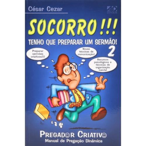 Imagem de Socorro!!! Tenho Que Preparar um Sermão! - Volume 2 - César Cezar - Adsantos