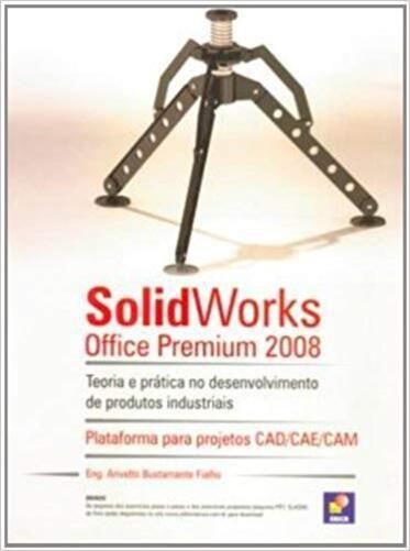 Imagem de Solidworks Office Premium 2008 - Teoria E Prática No Desenvolvimento De Produtos Industriais - Erica