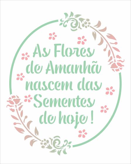 Imagem de Stencil 20x25 Frase As Flores de Amanã - OPA 3027