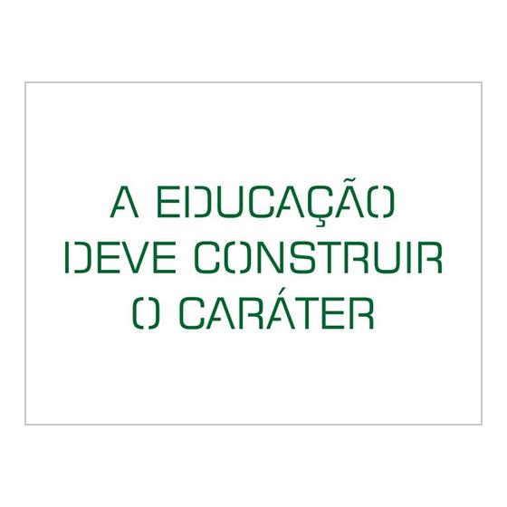 Imagem de Stencil A educação deve construir o caráter - 15x20 - Ref A2302