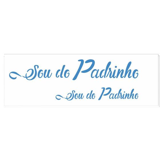 Imagem de Stencil de Acetato para Pintura OPA Simples 10 x 30 cm  2992 Frase sou do Padrinho