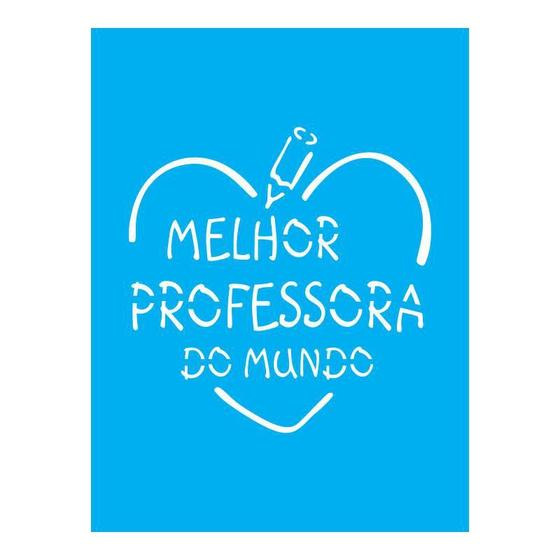 Imagem de Stencil Tamako Melhor Professora Do Mundo 15X20 Ref A3241