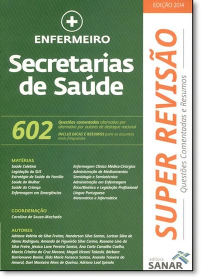 Imagem de Super Revisão Enfermeiro: Secretarias de Saúde - 602 Questões Comentadas e Resumos - SANAR