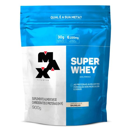 Super Whey - 900g - Refill - Max Titanium