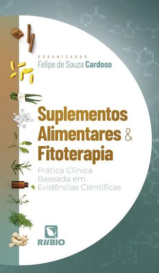 Imagem de Suplementos alimentares e fitoterapia:  pratica clinica baseada em evidenci - LIVRARIA E EDITORA RUBIO LTDA