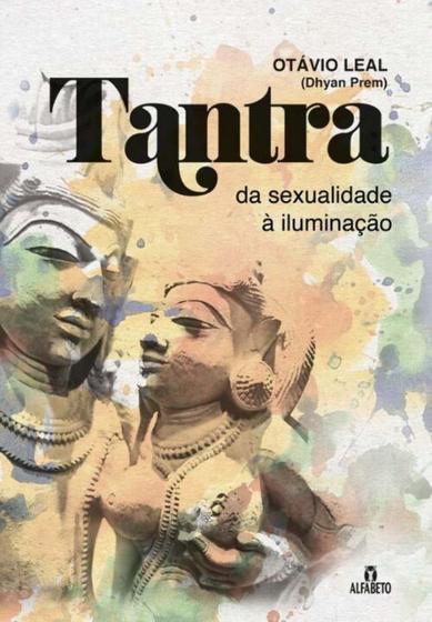 Imagem de Tantra - da sexualidade a iluminacao - ALFABETO