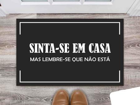 Tapete Capacho Decorativo Entrada Porta Sala Sinta-se em casa, mas lembre-se que não está Menor preço em Tapete Capacho Decorativo Entrada Porta Sala Sinta-se em casa, mas lembre-se que não está